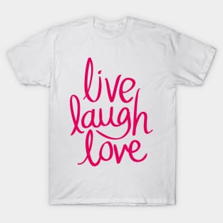 live laugh love Design T-Shirt